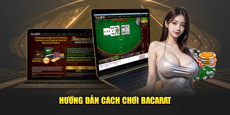 Hướng dẫn cách chơi game Bacarat