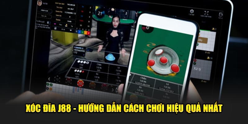 Xóc Đĩa J88 - Hướng Dẫn Cách Chơi Hiệu Quả Nhất