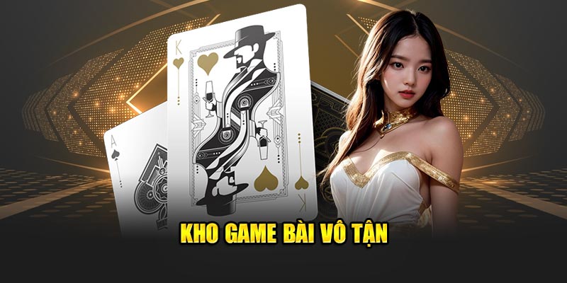  Kho game bài vô tận