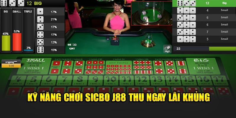 Kỹ năng chơi sicbo J88 thu ngay lãi khủng