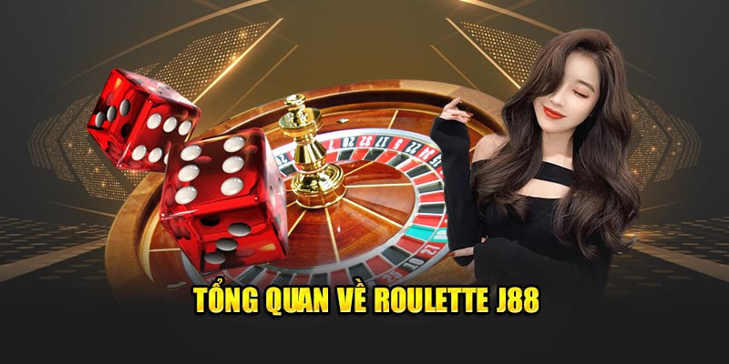 Tổng quan về Roulette J88